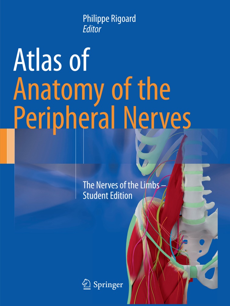 Philipp Rigoard, philippe RIGOARD - Atlas of Anatomy of the Peripheral Nerves - The Nerves of the Limbs - Student Edition