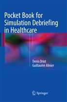 Guillaume Alinier, Deni Oriot, Denis Oriot - Pocket Book for Simulation Debriefing in Healthcare