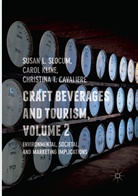 Christina T. Cavaliere, Caro Kline, Carol Kline, Susan L. Slocum, Christina T Cavaliere - Craft Beverages and Tourism, Volume 2