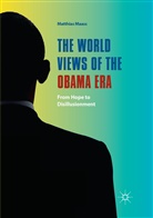 Matthia Maass, Matthias Maass - The World Views of the Obama Era