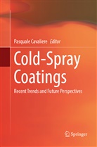 Pasqual Cavaliere, Pasquale Cavaliere - Cold-Spray Coatings