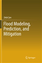 Zekai Sen, Zekâi Sen, Zekâi Şen - Flood Modeling, Prediction and Mitigation