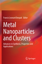 Francis Leonard Deepak, Franci Leonard Deepak, Francis Leonard Deepak - Metal Nanoparticles and Clusters
