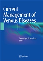 Cassius Iyad Ochoa Chaar, Cassiu Iyad Ochoa Chaar, Cassius Iyad Ochoa Chaar - Current Management of Venous Diseases