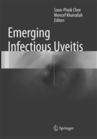 Soon-Phai Chee, Soon-Phaik Chee, Khairallah, Khairallah, Moncef Khairallah - Emerging Infectious Uveitis