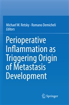Demicheli, Demicheli, Romano Demicheli, Michael W. Retsky, Michae W Retsky, Michael W Retsky - Perioperative Inflammation as Triggering Origin of Metastasis Development