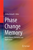 Andre Redaelli, Andrea Redaelli - Phase Change Memory