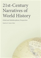 Charles Weller, R Charles Weller, R. Charles Weller - 21st-Century Narratives of World History