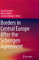 Jaroslav Dokoupil, Tomá¿ Havlí¿ek, Tomás Havlícek, Tomáš Havlíček, Milan Je¿ábek, Mila Jerábek... - Borders in Central Europe After the Schengen Agreement
