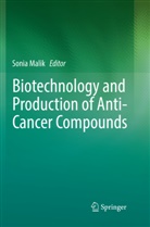 Soni Malik, Sonia Malik - Biotechnology and Production of Anti-Cancer Compounds