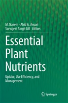 Abi A Ansari, Abid A Ansari, Abid A. Ansari, Sarvajeet Singh Gill, M. Naeem, Sarvajeet Singh Gill - Essential Plant Nutrients