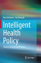 Jari Stenvall, Petr Virtanen, Petri Virtanen - Intelligent Health Policy