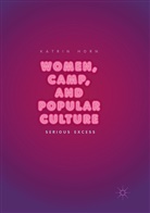 Katrin Horn - Women, Camp, and Popular Culture
