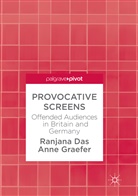 Ranjan Das, Ranjana Das, Anne Graefer - Provocative Screens