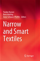 Yordan Kyosev, Bori Mahltig, Boris Mahltig, Anne Schwarz-Pfeiffer - Narrow and Smart Textiles