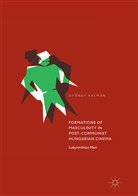 György Kalmár - Formations of Masculinity in Post-Communist Hungarian Cinema