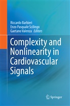 Riccardo Barbieri, Enz Pasquale Scilingo, Enzo Pasquale Scilingo, Enzo Pasquale Scilingo, Gaetano Valenza - Complexity and Nonlinearity in Cardiovascular Signals