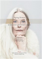 Cathy McGlynn, Margare O'Neill, Margaret O'Neill, Michaela Schrage-Früh - Ageing Women in Literature and Visual Culture