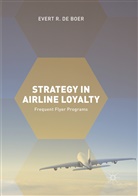 Evert R de Boer, Evert R. de Boer - Strategy in Airline Loyalty