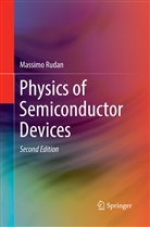 Massimo Rudan - Physics of Semiconductor Devices