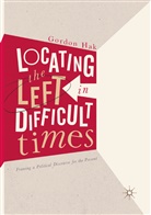 Gordon Hak - Locating the Left in Difficult Times