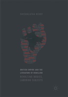 Sheshalatha Reddy - British Empire and the Literature of Rebellion