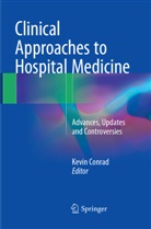Kevi Conrad, Kevin Conrad - Clinical Approaches to Hospital Medicine