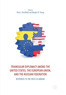 Vicki L. Birchfield, Vick L Birchfield, Vicki L Birchfield, R Young, R Young, Alasdair R. Young - Triangular Diplomacy among the United States, the European Union, and the Russian Federation