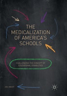 Joel Macht - The Medicalization of America's Schools