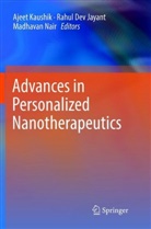 Rahu Dev Jayant, Rahul Dev Jayant, Rahul Dev Jayant, Ajeet Kaushik, Madhavan Nair - Advances in Personalized Nanotherapeutics