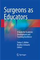 Tobias S. Köhler, Tobia S Köhler, Tobias S Köhler, Schwartz, Schwartz, Bradley Schwartz - Surgeons as Educators