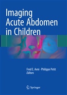 Fred E. Avni, Fre E Avni, Fred E Avni, Fred E. Avni, Petit, Petit... - Imaging Acute Abdomen in Children