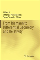 Lizhen Ji, Athanas Papadopoulos, Athanase Papadopoulos, Sumio Yamada - From Riemann to Differential Geometry and Relativity