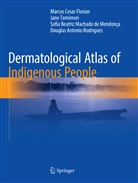de Mendonça, Sofia Beatriz Machado de Mendonça, Marcos Cesa Florian, Marcos Cesar Florian, Douglas Antonio Rodrigues, Jan Tomimori... - Dermatological Atlas of Indigenous People