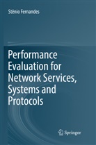 Stênio Fernandes - Performance Evaluation for Network Services, Systems and Protocols