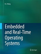 K C Wang, K. C. Wang, K.C. Wang - Embedded and Real-Time Operating Systems