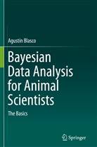 Agustín Blasco - Bayesian Data Analysis for Animal Scientists