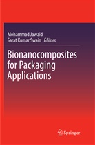 Mohamma Jawaid, Mohammad Jawaid, Kumar Swain, Kumar Swain, Sarat Kumar Swain - Bionanocomposites for Packaging Applications