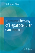 Ti F Greten, Tim F Greten, Tim F. Greten, Tim F. Greten - Immunotherapy of Hepatocellular Carcinoma