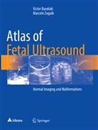 Victo Bunduki, Victor Bunduki, Marcelo Zugaib - Atlas of Fetal Ultrasound
