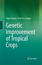 Peter D S Caligari, Peter D. S. Caligari, Peter D.S. Caligari, Hug Campos, Hugo Campos - Genetic Improvement of Tropical Crops