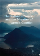 Floria Demont-Biaggi, Florian Demont-Biaggi - The Nature of Peace and the Morality of Armed Conflict