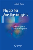 Antonio Pisano - Physics for Anesthesiologists
