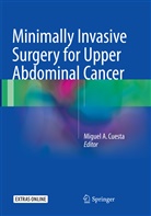 Migue A Cuesta, Miguel A Cuesta, Miguel A. Cuesta - Minimally Invasive Surgery for Upper Abdominal Cancer