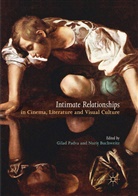Buchweitz, Buchweitz, Nurit Buchweitz, Gila Padva, Gilad Padva - Intimate Relationships in Cinema, Literature and Visual Culture