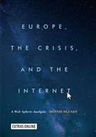 Dennis Nguyen - Europe, the Crisis, and the Internet