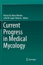 Leila M. Lopes-Bezerra, M Lopes-Bezerra, M Lopes-Bezerra, Hécto M Mora-Montes, Héctor M Mora-Montes, Héctor M. Mora-Montes - Current Progress in Medical Mycology