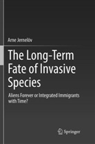 Arne Jernelöv - The Long-Term Fate of Invasive Species