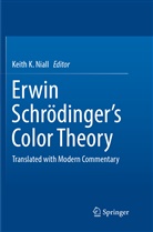 Keit K Niall, Keith K Niall, Keith K. Niall - Erwin Schrödinger's Color Theory