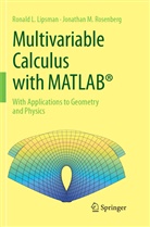 Ronald Lipsman, Ronald L Lipsman, Ronald L. Lipsman, Jonathan M Rosenberg, Jonathan M. Rosenberg - Multivariable Calculus with MATLAB®; .